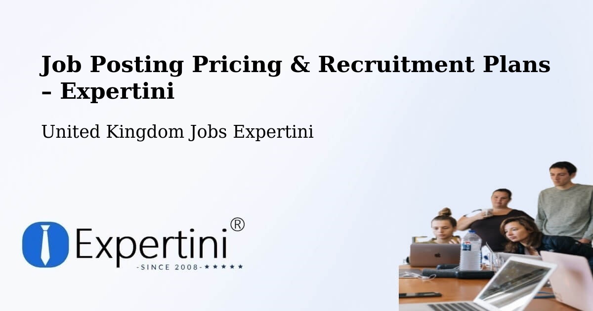 Job Posting Pricing & Recruitment Plans – Shadwell - Shadwell, United Kingdom Jobs Expertini